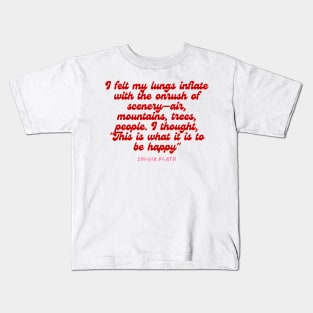 What is happy - Aesthetic Sylvia Plath quote retro Kids T-Shirt